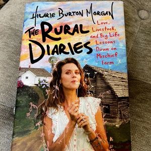 The Rural Diaries by Hilarie Burton Morgan